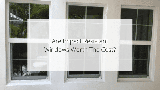 Are Impact Windows Worth The Investment?