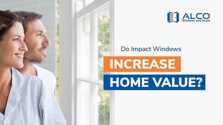 Do Impact Windows And Doors Increase Home Value?