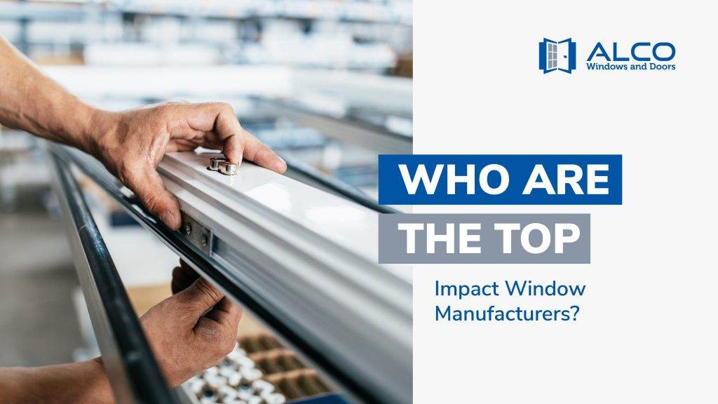 What Brands Are Recommended For Impact Windows In Florida?