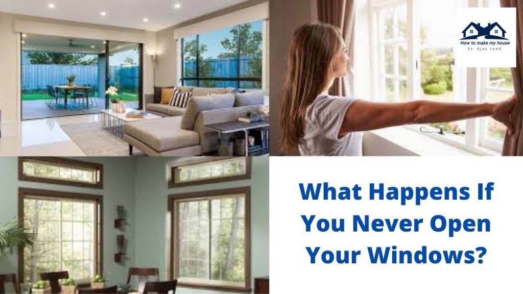 What Happens If You Never Open Your Windows?