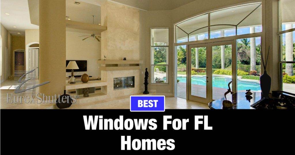 What Type Of Windows Are Best In Florida?